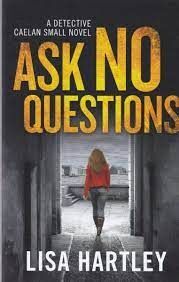 ASK NO QUESTIONS