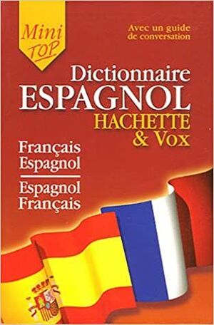MINI DICTIONNAIRE FRANÇAIS-ESPAGNOL, ESPAGNOL-FRANÇAIS