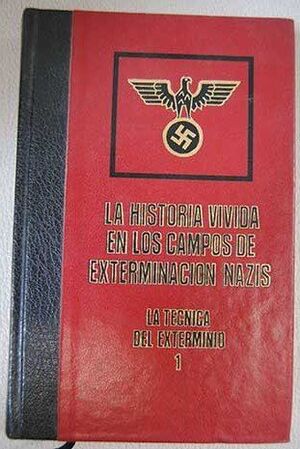 LA HISTORIA VIVIDA EN LOS CAMPOS DE EXTERMINACIÓN NAZIS