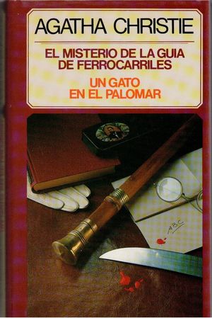 EL MISTERIO DE LA GUÍA DE FERROCARRILES / UN GATO EN EL PALOMAR (SIN SOBRECUBIERTA)