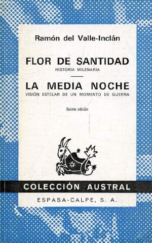 FLOR DE SANTIDAD : HISTORIA MILENARIA ; LA MEDIA NOCHE : VISIÓN ESTELAR DE UN MOMENTO DE GUERRA
