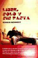 LIBRE, SOLO Y SIN PASTA