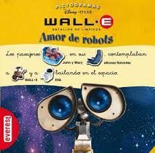 WALL-E. BATALLÓN DE LIMPIEZA. AMOR DE ROBOTS