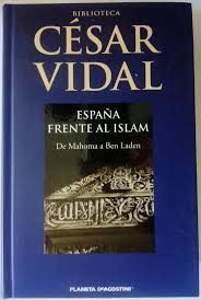ESPAÑA FRENTE AL ISLAM.  DE MAHOMA A BEN LADEN