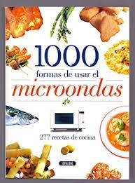 1000 FORMAS DE USAR EL MICROONDAS