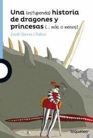 UNA -ESTUPENDA- HISTORIA DE DRAGONES Y PRINCESAS -MÁS O MENOS-