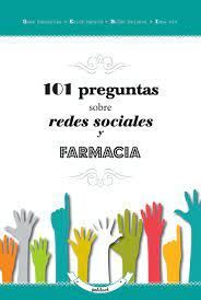 101 PREGUNTAS SOBRE REDES SOCIALES Y FARMACIA