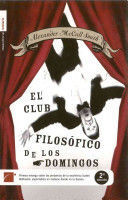 EL CLUB FILOSOFICO DE LOS DOMINGOS / THE SUNDAY PHILOSOPHY CLUB