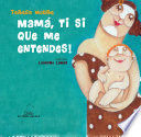 MAMÁ, TI SI QUE ME ENTENDES!