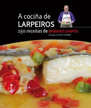 COCIÑA DE LARPEIROS, A. 150 RECEITAS DE BENIGNO CAMPOS
