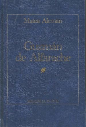 GUZMÁN DE ALFARACHE, SEGUNDA PARTE