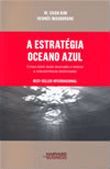 A ESTRATÉGIA OCEANO AZUL (PORTUGUÉS)